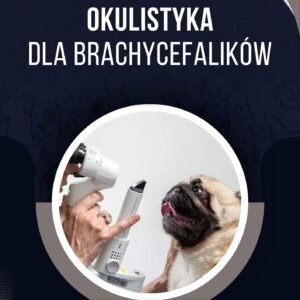 OKULISTYKA DLA BRACHYCEFALIKÓW