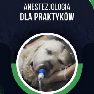 ANESTEZJOLOGIA DLA PRAKTYKÓW