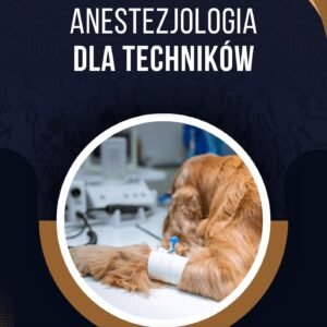 ANESTEZJOLOGIA DLA TECHNIKÓW
