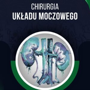 CHIRURGIA UKŁADU MOCZOWEGO