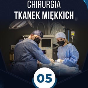 CHIRURGIA TKANEK MIĘKKICH POZIOM V