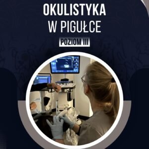 OKULISTYKA W PIGUŁCE III