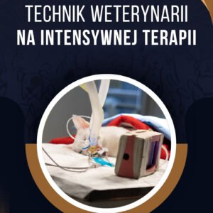 TECHNIK WETERYNARII NA INTENSYWNEJ TERAPII