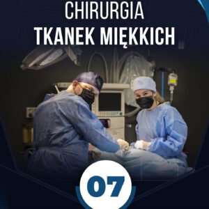 CHIRURGIA TKANEK MIĘKKICH POZIOM VII