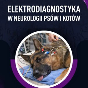 ELEKTRODIAGNOSTYKA W NEUROLOGII PSÓW I KOTÓW