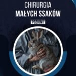 CHIRURGIA MAŁYCH SSAKÓW