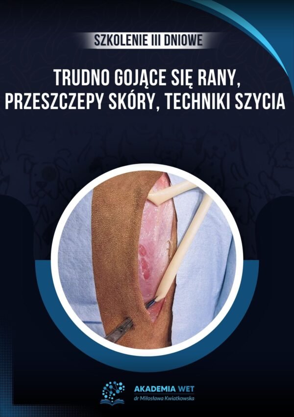 TRUDNO GOJĄCE SIĘ RANY, PRZESZCZEPY SKÓRY, TECHNIKI SZYCIA