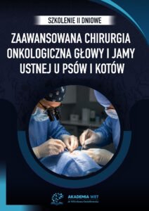 Zaawansowana chirurgia onkologiczna głowy i jamy ustnej u psów i kotów