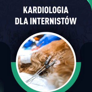KARDIOLOGIA DLA INTERNISTÓW